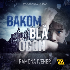 Bakom blå ögon (ljudbok) av Ramona Ivener