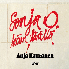 Sonja O. kävi täällä (ljudbok) av Anja Kauranen