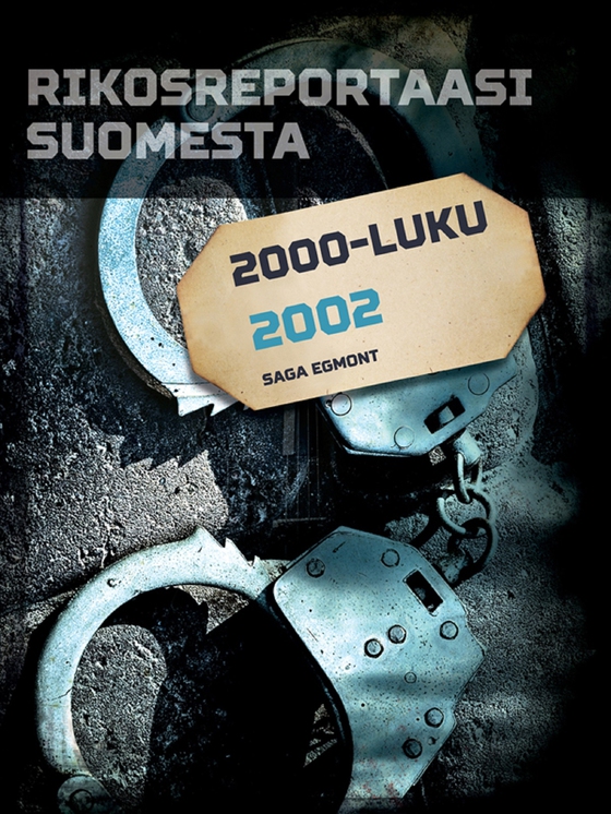 Rikosreportaasi Suomesta 2002 (e-bok) av Eri Tekijöitä