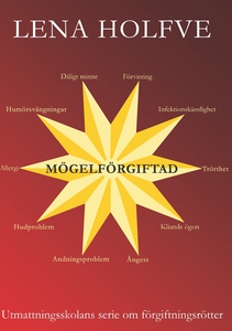 Mögelförgiftad: Utmattningsskolans serie om för