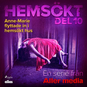 Anne-Marie flyttade in i hemsökt hus (ljudbok)