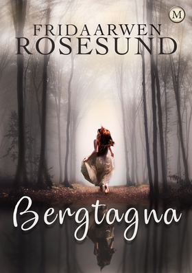 Bergtagna (e-bok) av Frida Arwen Rosesund