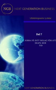 NextGenerationBusiness Del 7 Jobba PÅ ditt bol