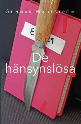 De hänsynslösa (e-bok) av Gunnar Wahlström