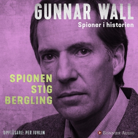 Spionen Stig Bergling (ljudbok) av Gunnar Wall