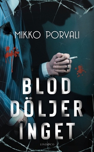 Blod döljer inget (e-bok) av Mikko Porvali