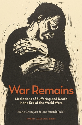 War Remains : Mediations of Suffering and Death