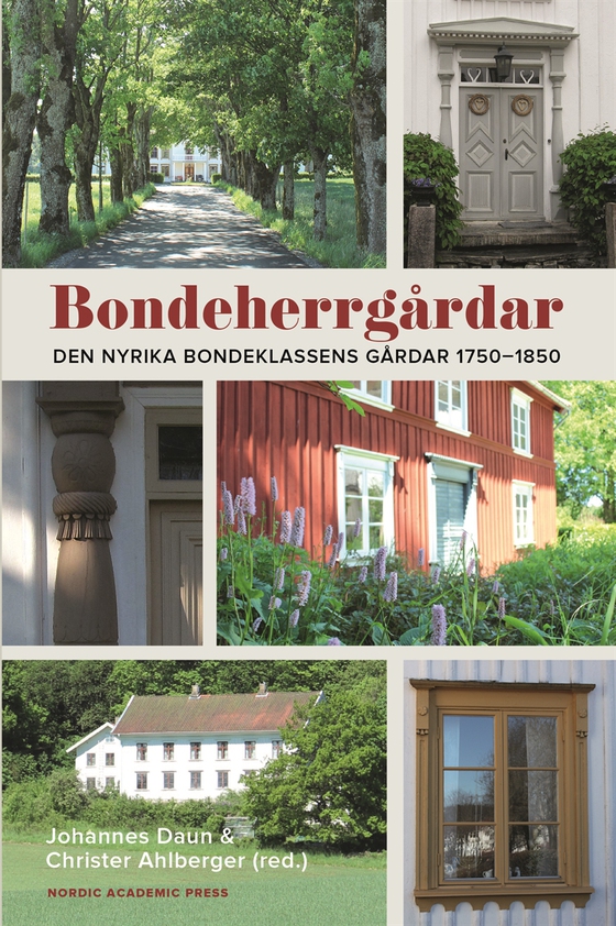 Bondeherrgårdar : Den nyrika bondeklassens gårdar 1750–1850