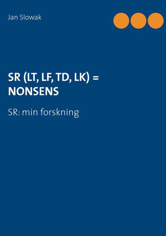 SR (LT, LF, TD, LK) = NONSENS: SR: min forskning