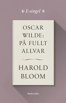 Oscar Wilde: På fullt allvar (e-bok) av Harold 
