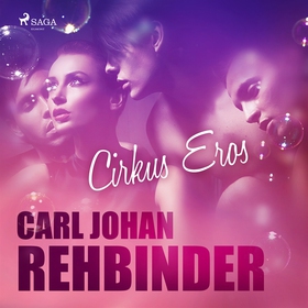 Cirkus Eros (ljudbok) av Carl Johan Rehbinder