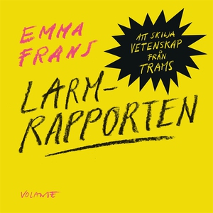 Larmrapporten: Att skilja vetenskap från trams