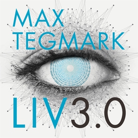 Liv 3.0 (ljudbok) av Max Tegmark