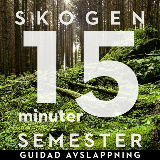 15 minuter semester - SKOGEN