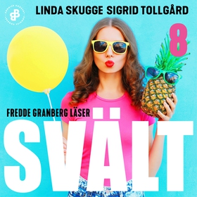 Svält. S1E8 (ljudbok) av Linda Skugge, Sigrid T