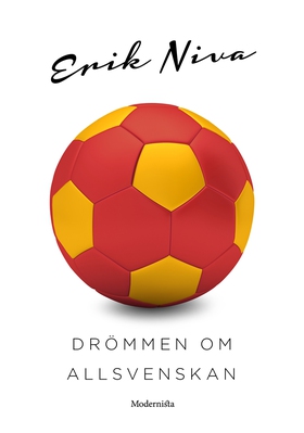 Drömmen om Allsvenskan (e-bok) av Erik Niva