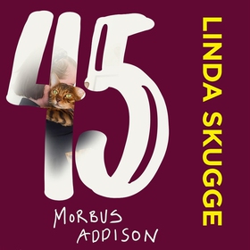 45 : Morbus Addison (ljudbok) av Linda Skugge