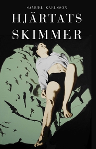 Hjärtats skimmer (e-bok) av Samuel Karlsson
