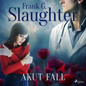 Akut fall (ljudbok) av Frank G. Slaughter