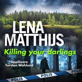 Killing your darlings (ljudbok) av Lena Matthij