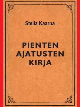 Pienten ajatusten kirja (e-bok) av Stella Kaarn
