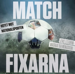 Matchfixarna: hotet mot nationalsporten (ljudbo