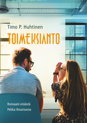 Toimeksianto: Romaani eräästä Pekka Ilmarisesta