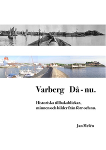Varberg Då - nu: Historiska tillbakablickar, mi