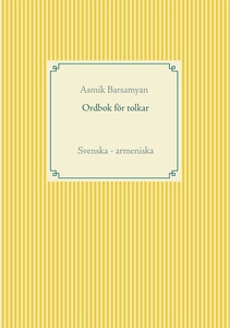Ordbok för tolkar: Svenska - armeniska (e-bok)