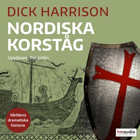 Nordiska korståg (ljudbok) av Dick Harrison