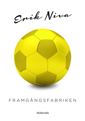 Framgångsfabriken (e-bok) av Erik Niva