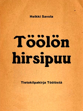 Töölön hirsipuu: Tietokilpakirja Töölöstä (e-bo