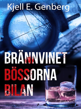 Brännvinet Bössorna Bilan (e-bok) av Kjell E. G