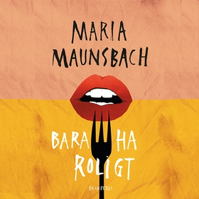Bara ha roligt (ljudbok) av Maria Maunsbach