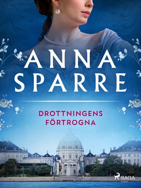 Drottningens förtrogna (e-bok) av Anna Sparre
