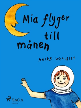 Mia flyger till månen (e-bok) av Heike Wendler