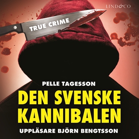 Den svenske kannibalen: En sann historia (ljudb