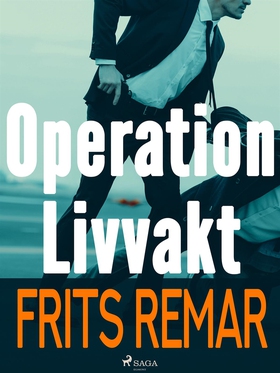 Operation Livvakt (e-bok) av Frits Remar