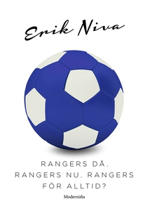 Rangers då, Ranger nu, Rangers för alltid? (e-b