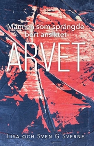 Mannen som sprängde bort ansiktet- Arvet (e-bok