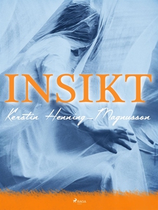 Insikt (e-bok) av Kerstin Henning-Magnusson
