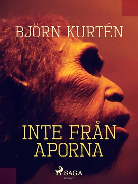 Inte från aporna (e-bok) av Björn Kurtén