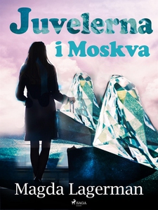 Juvelerna i Moskva (e-bok) av Magda Lagerman