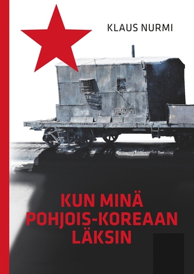 Kun minä Pohjois-Koreaan läksin (e-bok) av Klau