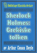 Sherlock Holmes: Äventyret med den grekiske tolken – Återutgivning av text från 1911