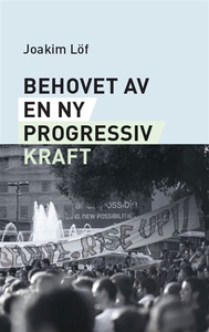 Behovet av en ny progressiv kraft (e-bok) av Jo