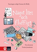 Något litet och fluffigt : Sanningen enligt Gunnar och Molly pdf