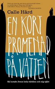 EN KORT PROMENAD PÅ VATTEN - Så lurade Jesus he