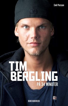 Tim Bergling på 34 minuter (e-bok) av Emil Pers