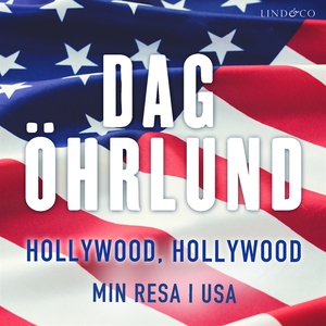 Hollywood, Hollywood: Min resa i USA (ljudbok)
